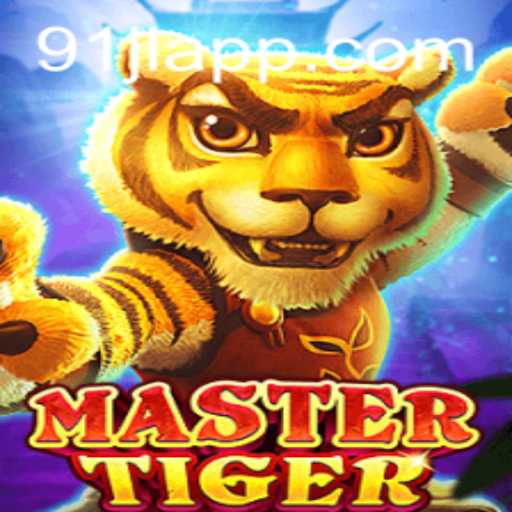 MasterTiger: An Insight into the Thrilling World of 91JL Gameplay